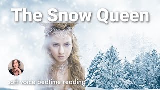 THE SNOW QUEEN - Soft Voice Storytelling of The Snow Queen / Long Bedtime Story