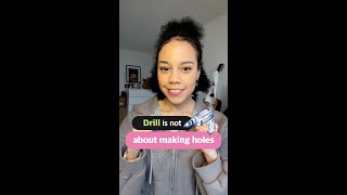 “Drill” is not about making holes.