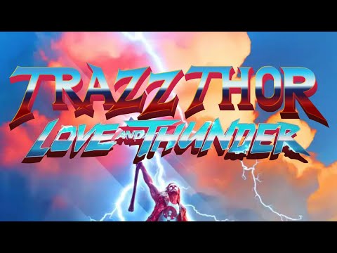 TRAZZ- THOR LOVE & THUNDER - Trailer Trazztornado.
