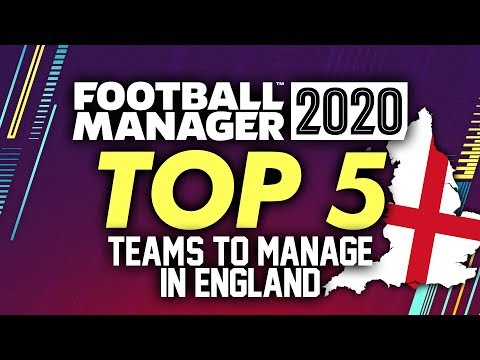 TOP 5 English Teams To Manage in Football Manager 2020 | FM20 Gameplay