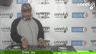 DJ Erick Jay - Programa Expresso Musical - 27.06.2017