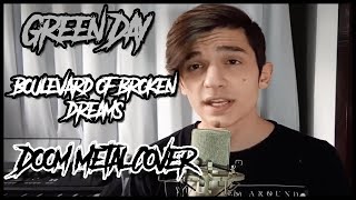 Green Day - Boulevard of broken dreams (Doom Metal Cover by Talles Cattarin)