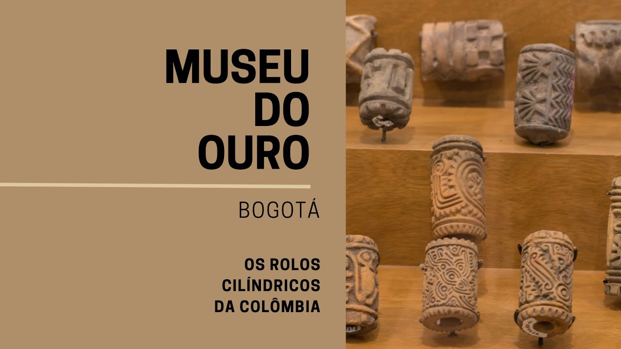 SÉRIE MUSEU DO OURO DE BOGOTÁ - 5 - ROLOS CILÍNDRICOS DA COLÔMBIA  #artecolombiana #historiadaarte