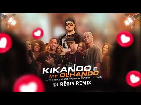 MC Braz e MC Tairon - Kikando e Me Olhando (DJ Régis Remix)