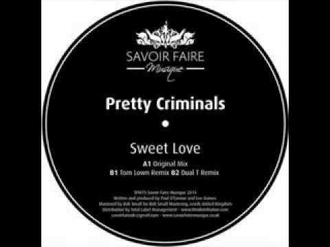 Pretty Criminals - Sweet love (Tom Lown remix)