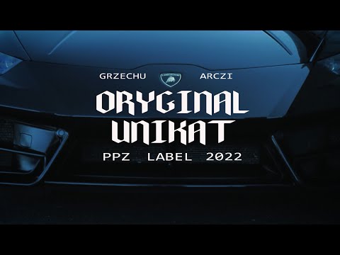 Grzechu PPZ feat. Arczi $zajka - Oryginał Unikat (prod. Profus)
