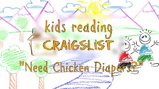 Kids Reading Craigslist - Need Chicken Diapers