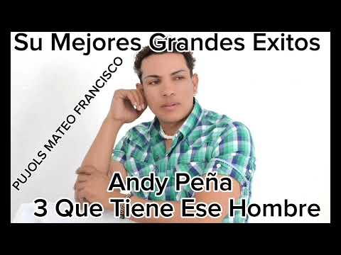 Andy Peña Su Mejores Grandes Exitos