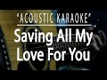 Saving all my love for you - Whitney Houston (Acoustic karaoke)