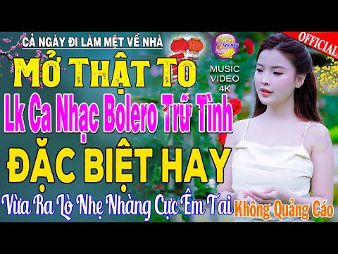 LK Nhạc Trữ Tình Bolero KHÔNG QUẢNG CÁO Cả Xóm Phê -TUYỆT PHẨM Bolero Sến Xưa Ngọt Ngào TOÀN BÀI HAY