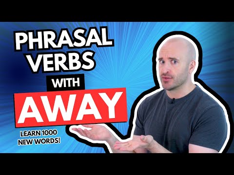 Phrasal Verbs with "AWAY" - Learn 1000 PHRASAL VERBS!