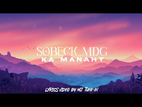 SOBECK MDG - Ka manahy (Lyrics Video)