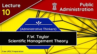 F. W. Taylor:- Scientific Management(Administrative Thinker) Public Administration Lecture-10