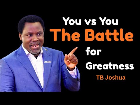 You vs You The Battle for Greatness | Powerful Motivational Speech TB Joshua