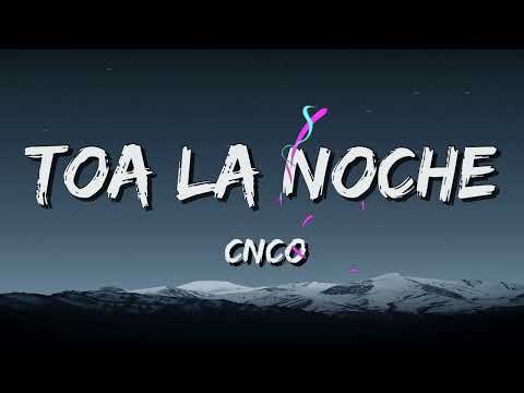 CNCO - TOA LA NOCHE (LETRA/LYRICS)