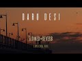 Daru desi ~ Lofi mix (super slowed+reverb) from cocktail ! Bollywood songs lofi