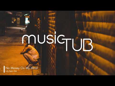 No Money On My Mind (Chez Remix) - Lvly feat. Dai [2010s Pop Music]
