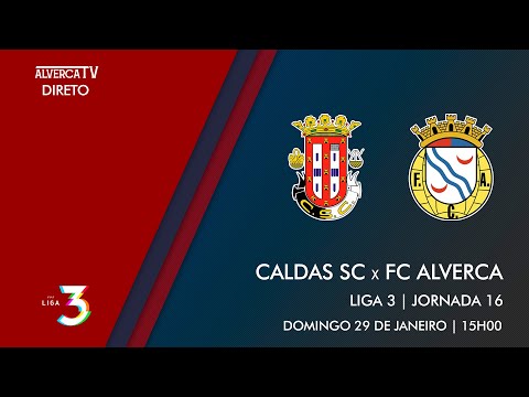 DIRETO | Caldas SC x FC Alverca