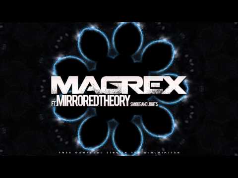 MAGREX Ft. MIRRORED THEORY - Smoke And Lights [Free Download]