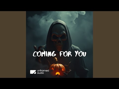 Coming For You
