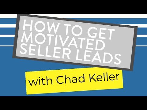 How to Get Motivated Seller Leads with Chad Keller, Ep. 361