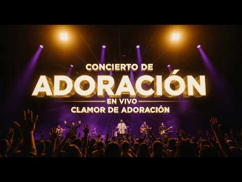 ✅Adoración en Vivo Worship 2025 | Clamor de Adoración – Concierto Completo🎤