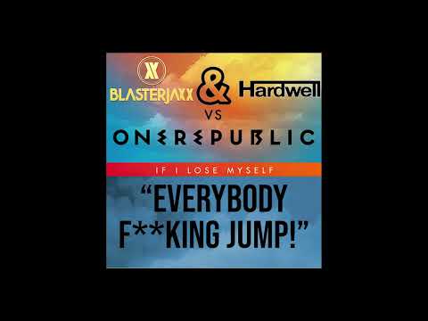 Blasterjaxx & Hardwell vs. OneRepublic - If I Lose Myself (Everybody F*cking Jump!)