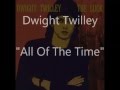 Dwight Twilley   "All Of The Time"
