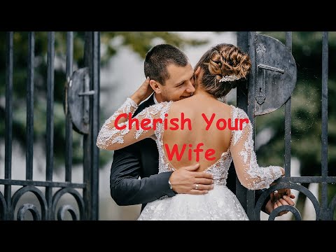 Cherish Your Wife