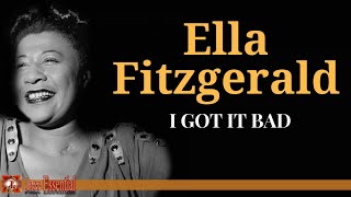 Ella Fitzgerald - I Got It Bad