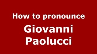 How to pronounce Giovanni Paolucci