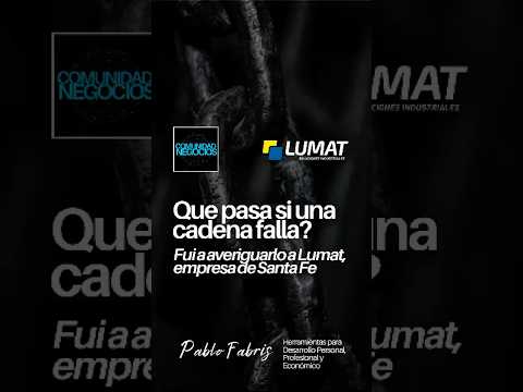 Si falla una cadena, se para todo: la historia de LUMAT Soluciones Industriales