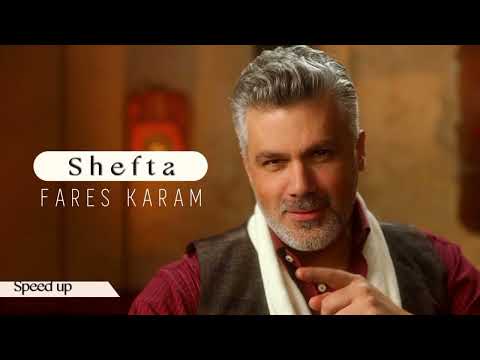 Fares Karam - Shefta (Speed up)