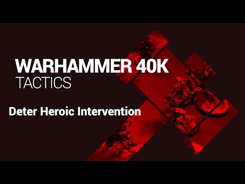 Warhammer 40k Tactics - Assault - Detering Heroic Intervention