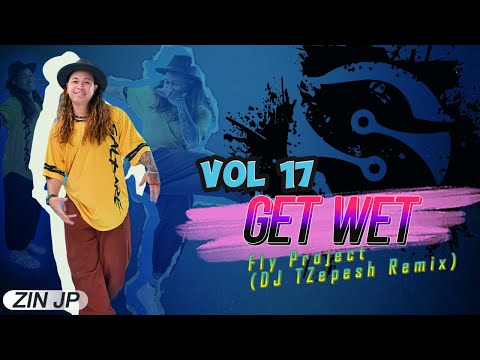Get Wet | Fly Project | DJ TZepesh Remix | ZUMBA FITNESS | Volume 17 | 2025