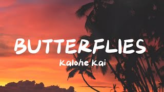 Download lagu Kalohe Kai - Butterflies (Lyrics) mp3 Download lagu Kalohe Kai - Butterflies (Lyrics) mp3
