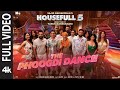 Housefull 5 The Phoogdi Dance Full Video Sajid Nadiadwala Tarun Mansukhani