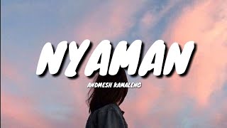 Download lagu NYAMAN - ANDMESH KAMALENG (LYRICS) 🎵 mp3