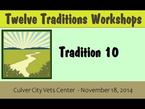 10 - Traditions Workshop  (2014) OUTSIDE ISSUES (Tradition #10)