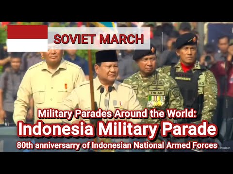 SOVIET MARCH - Indonesia Military Parade 80th Anniversary of Indonesian National Armed Forces