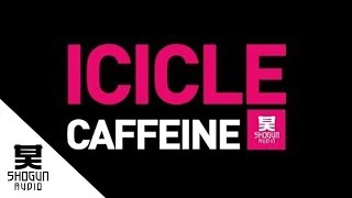 Icicle - Caffeine