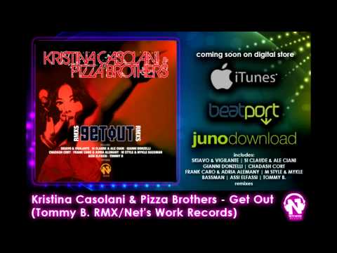 Kristina Casolani & Pizza Brothers - Get Out (Tommy B Remix / Net's Work Records)