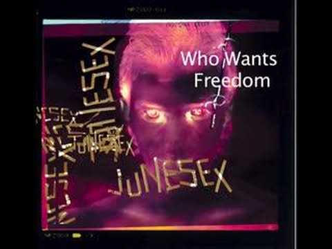 Junesex - Who Wants Freedom
