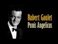 Robert Goulet  "Panis Angelicus"