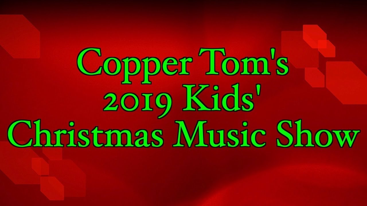 Promotional video thumbnail 1 for Copper Tom's Super Duper Christmas Music Show