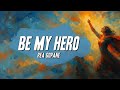 Rea Gopane - be my hero (Lyrics)