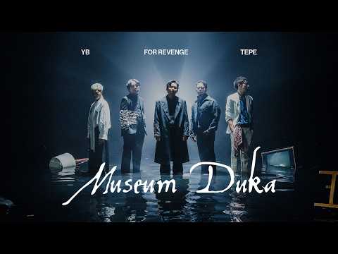 for Revenge, YB, Tepe - Museum Duka (Official Music Video)