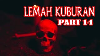 Download lagu 🔴LEMAH KUBURAN PART 14 mp3