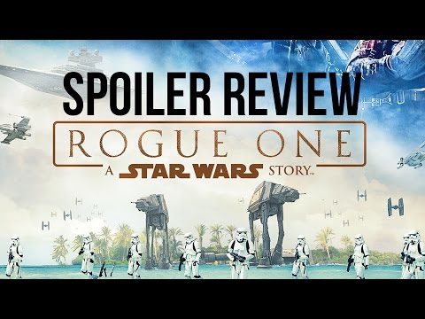 Rogue One Spoilers Discussion and Review