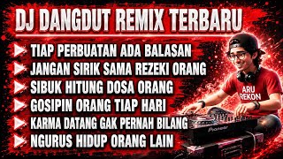 Download lagu TIAP PERBUATAN ADA BALASAN | SIBUK HITUNG DOSA ORANG | DJ DANGDUT REMIX FULL BASS TERBARU mp3